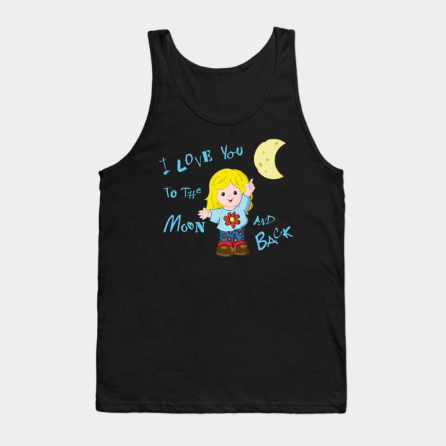 I love you to the moon and back ... To the moon and back Tank Top by Arzeglup